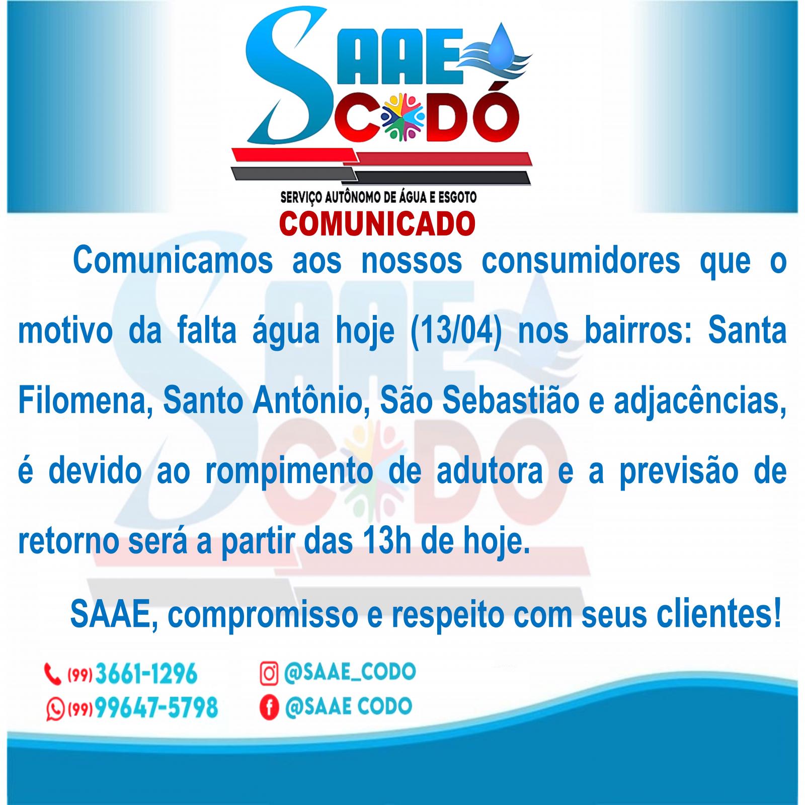 COMUNICADO DO SAAE 13/04/2023 – Motivo da falta d'água nos bairros: Santa Filomena, Santo Antônio, São Sebastião e adjacências, é devido ao rompimento de adutora na rua Santa Filomena.