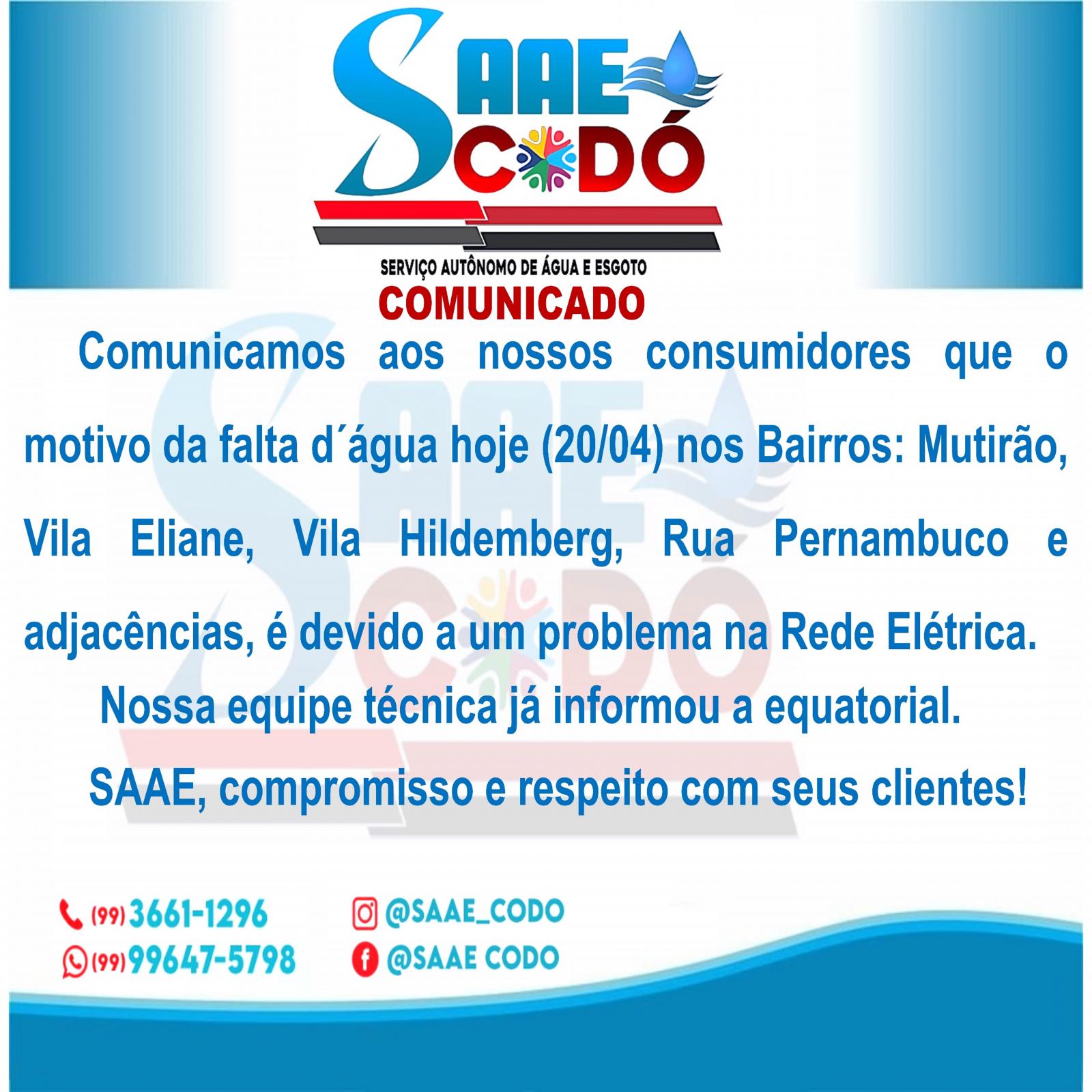 Comunicamos aos nossos consumidores que o motivo da falta d´água nos Bairros: Mutirão, Vila Eliane, Vila Hildemberg, Rua Pernambuco e adjacências, é devido a um problema na Rede Elétrica.