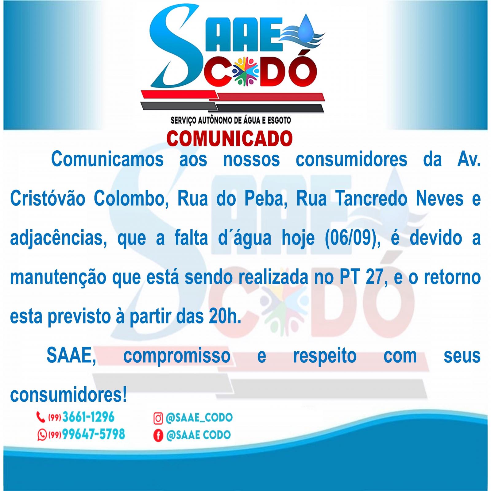 Comunicamos aos nossos consumidores da Av. Cristóvão Colombo, Rua do Peba, Rua Tancredo Neves e adjacências, que o motivo da falta d´água hoje (06/09), é a manutenção que está sendo realizada no PT 27.